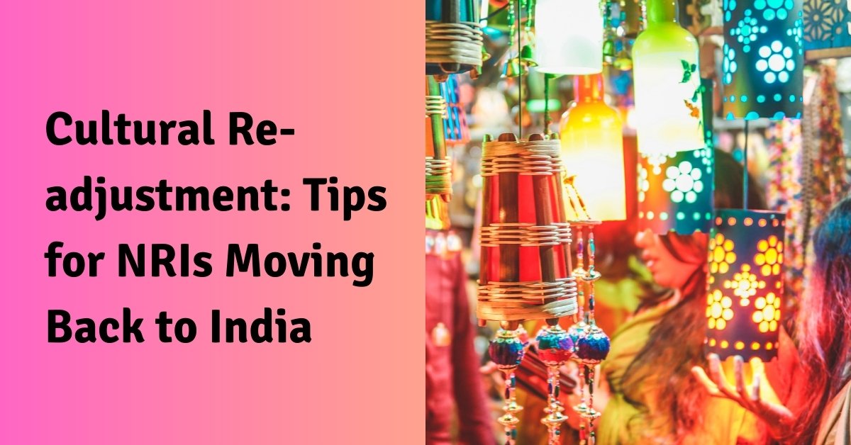 Cultural re-adjustment tips for nris moving back to india