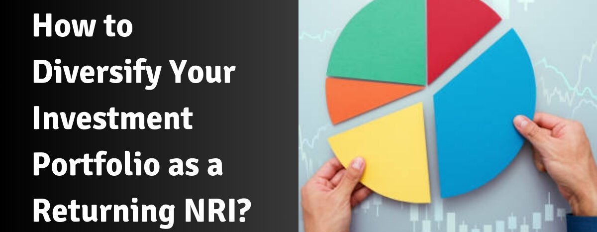 How to diversify your investment portfolio as a returning nri?