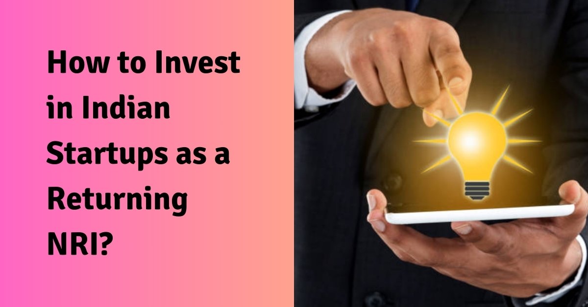 How to invest in indian startups as a returning nri?