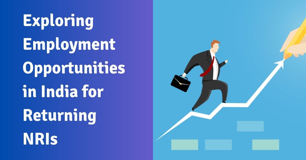 Exploring employment opportunities in india for returning nris