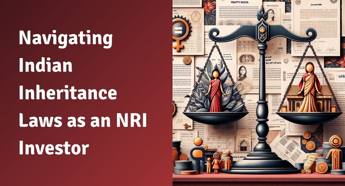 Navigating indian inheritance laws as an nri investor