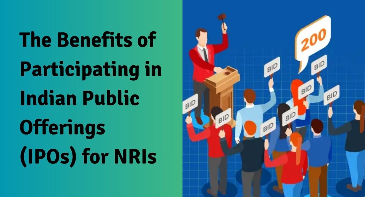 The benefits of participating in indian public offerings (ipos) for nris