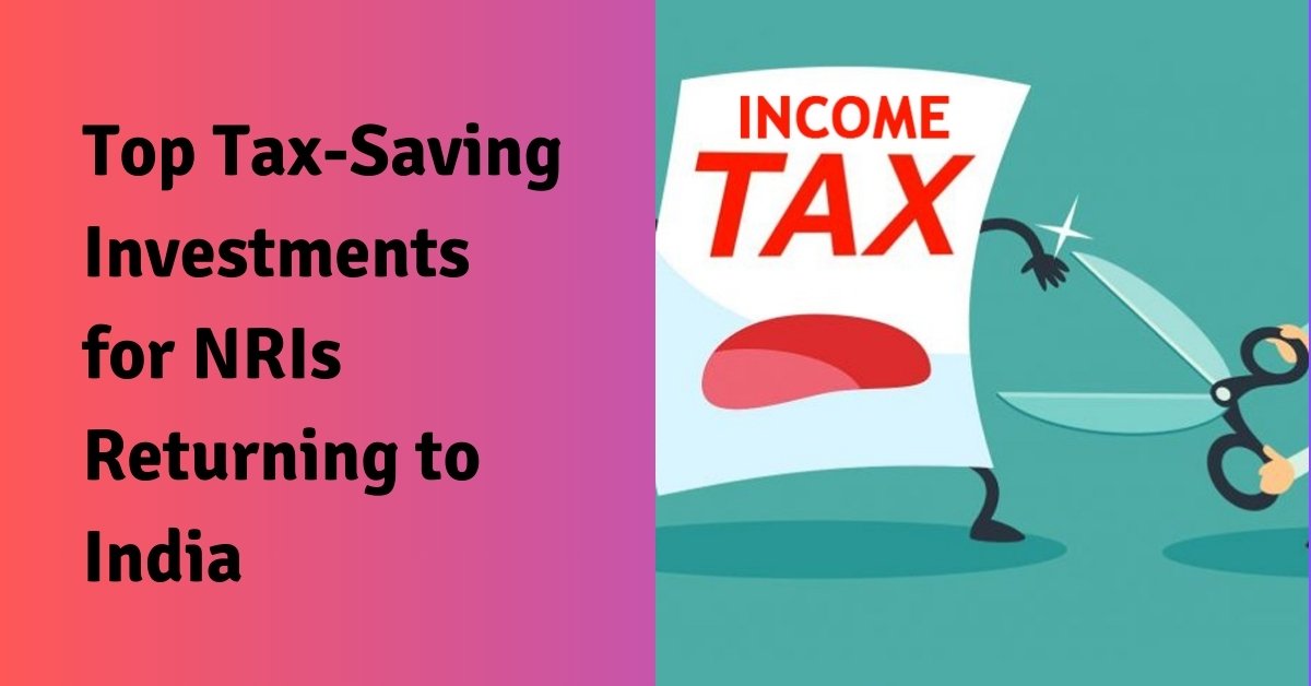 Top tax-saving investments for nris returning to india