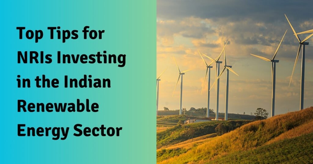 Top tips for nris investing in the indian renewable energy sector