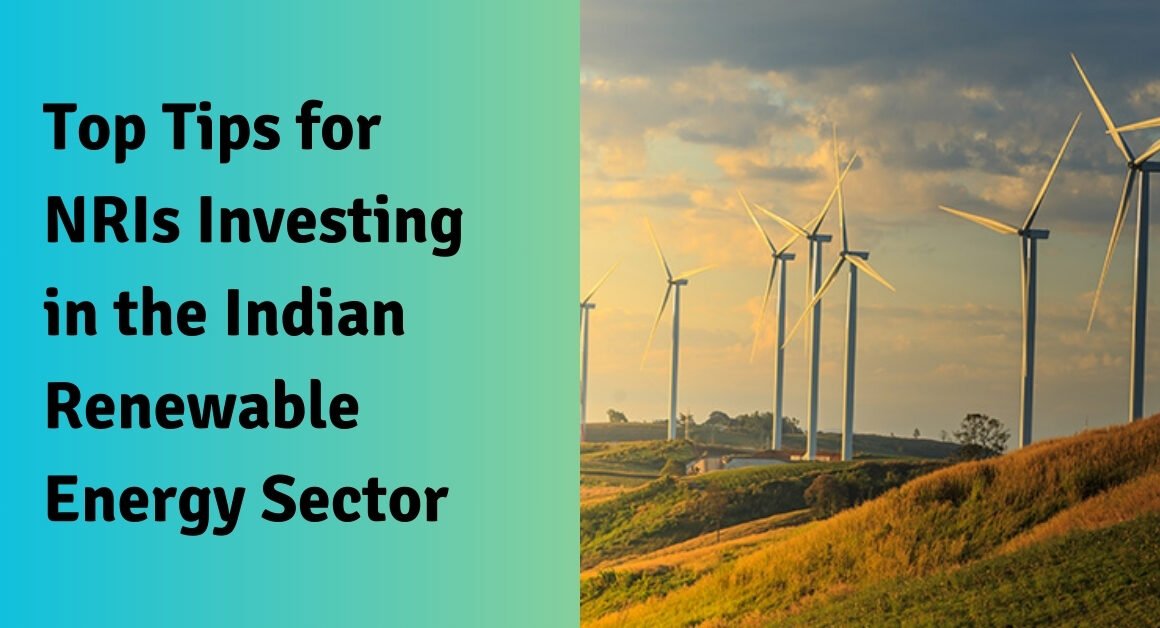 Top tips for nris investing in the indian renewable energy sector