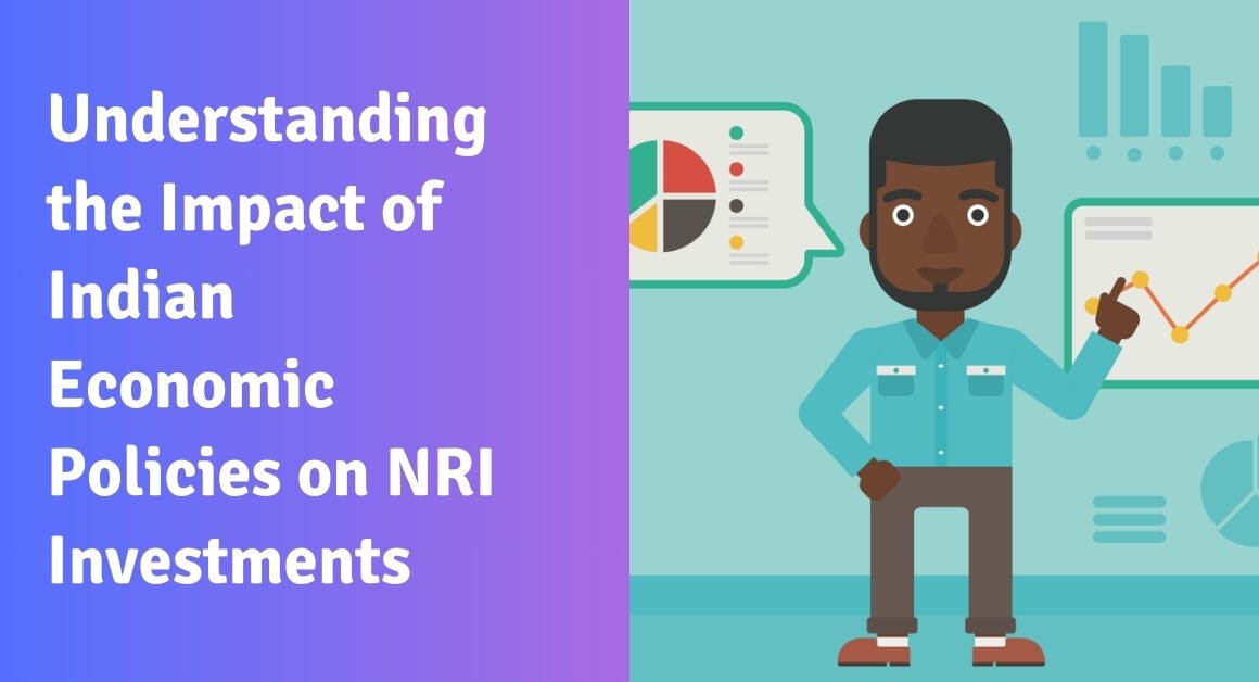 Understanding the impact of indian economic policies on nri investments