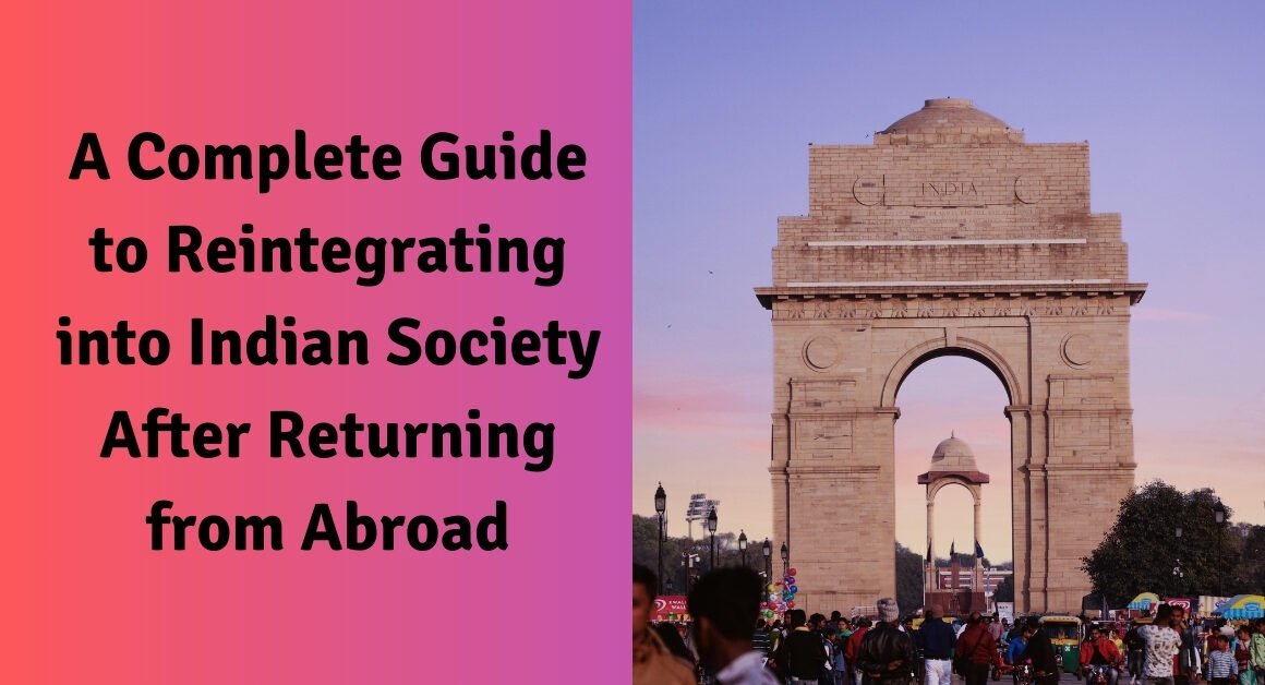 A complete guide to reintegrating into indian society after returning from abroad