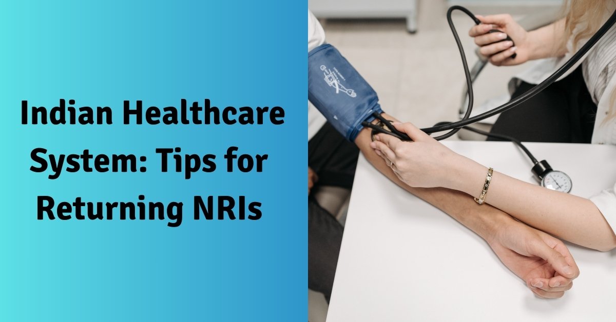 Indian healthcare system: tips for returning nris