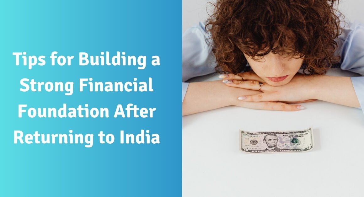 Tips for building a strong financial foundation after returning to india