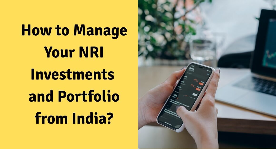 How to manage your nri investments and portfolio from india?