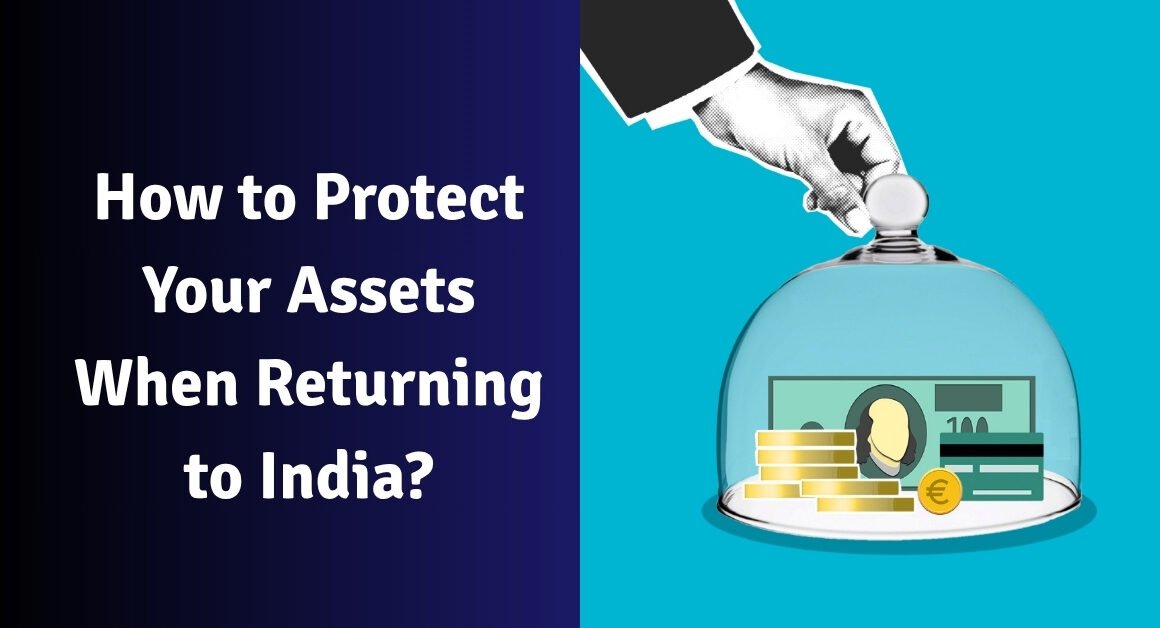How to protect your assets when returning to india?