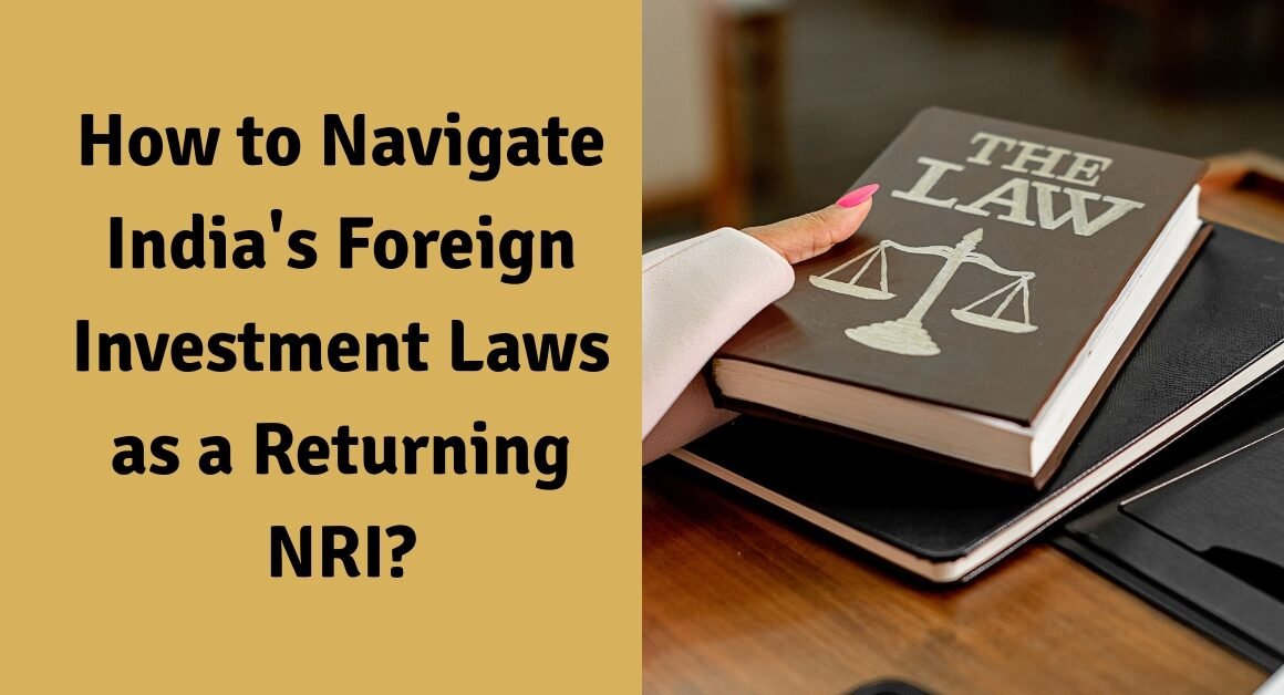 How to navigate india's foreign investment laws as a returning nri?