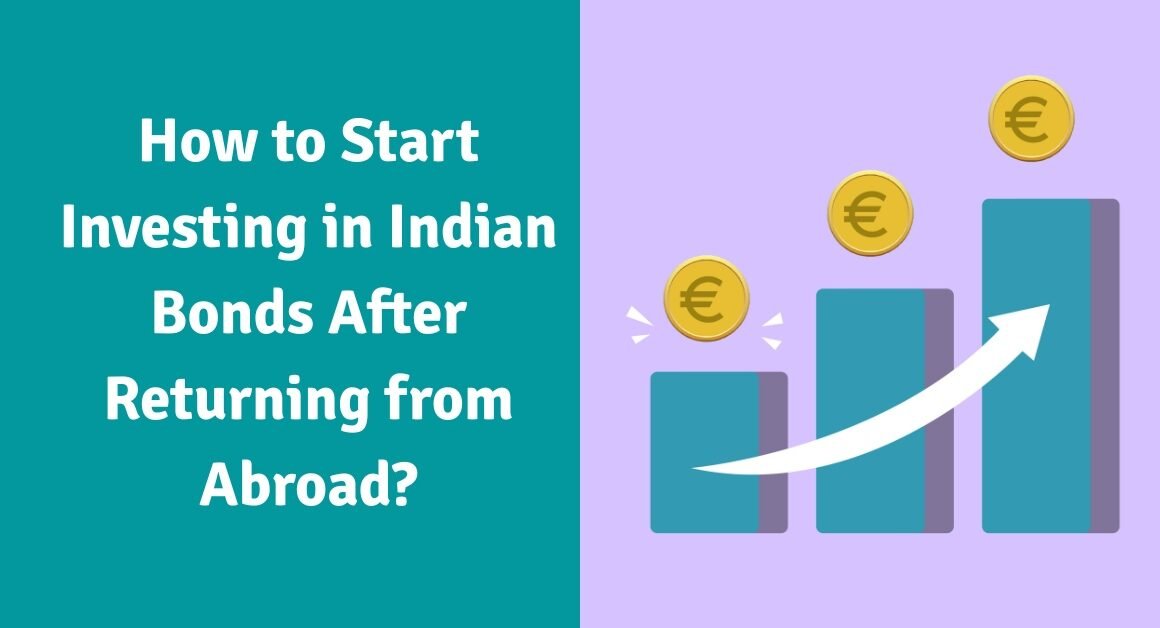 How to start investing in indian bonds after returning from abroad
