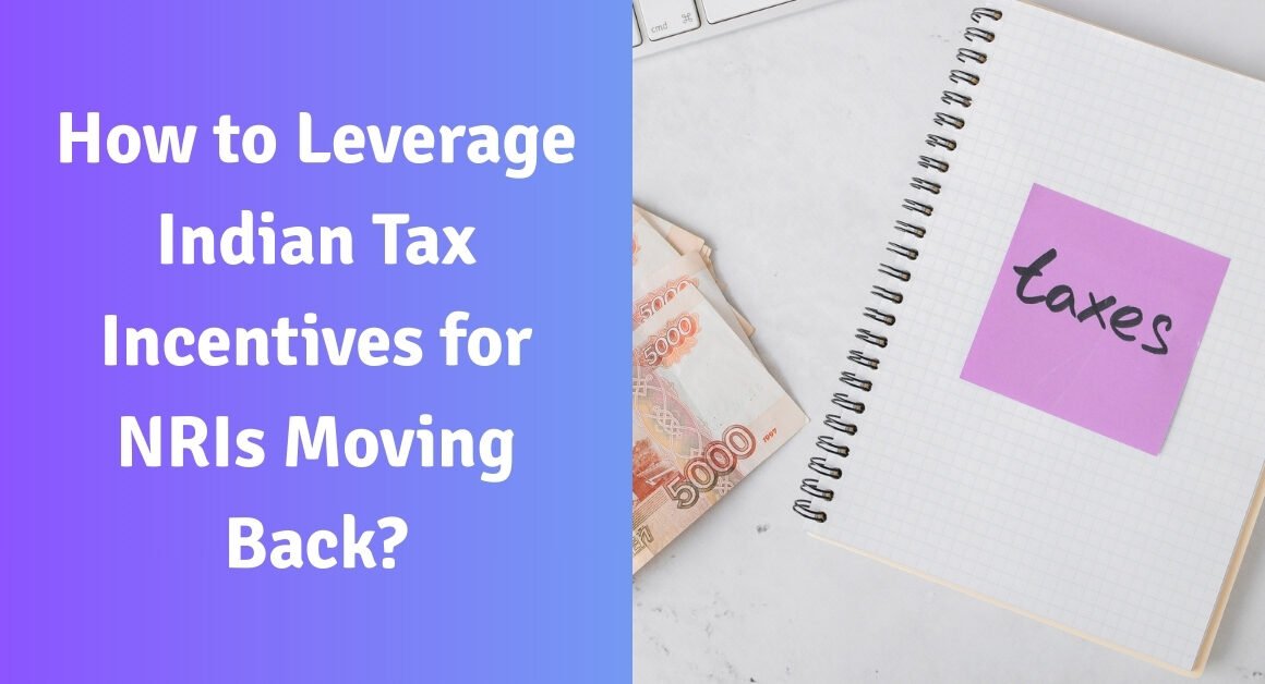 How to leverage indian tax incentives for nris moving back?