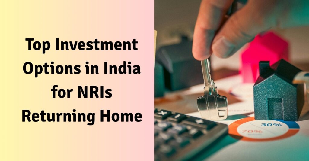 Top investment options in india for nris returning home