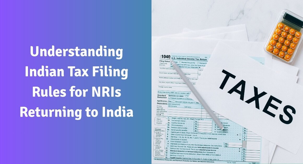 Understanding indian tax filing rules for nris returning to india