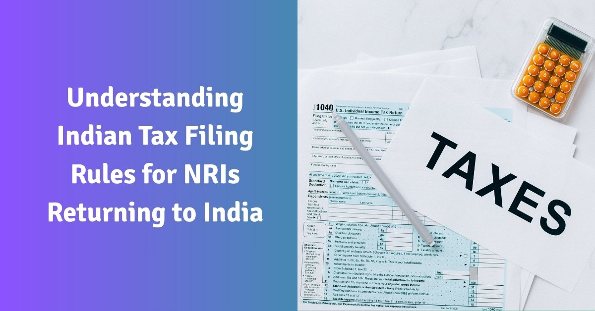 Understanding indian tax filing rules for nris returning to india
